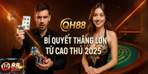 Baccarat QH88: Bí quyết thắng lớn từ cao thủ 2025